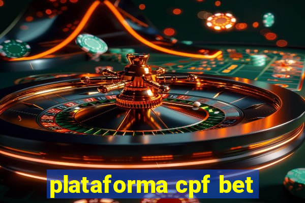 plataforma cpf bet